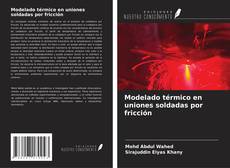 Copertina di Modelado térmico en uniones soldadas por fricción