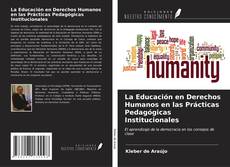Copertina di La Educación en Derechos Humanos en las Prácticas Pedagógicas Institucionales