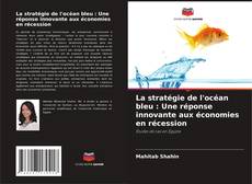 La stratégie de l'océan bleu : Une réponse innovante aux économies en récession kitap kapağı