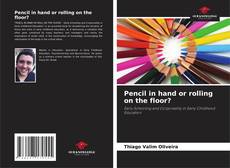 Bookcover of Pencil in hand or rolling on the floor?