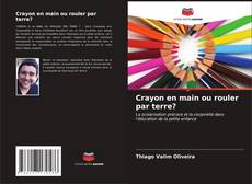 Borítókép a  Crayon en main ou rouler par terre? - hoz