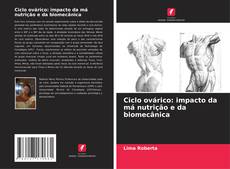 Capa do livro de Ciclo ovárico: impacto da má nutrição e da biomecânica 