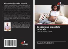 Couverture de Educazione prenatale naturale