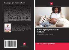 Bookcover of Educação pré-natal natural