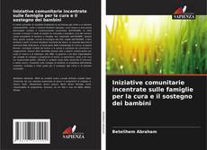 Capa do livro de Iniziative comunitarie incentrate sulle famiglie per la cura e il sostegno dei bambini 