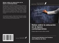 Bookcover of Notas sobre la educación en la época contemporánea