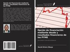 Bookcover of Opción de financiación mediante deuda y resultados financieros de las PYME