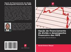Bookcover of Opção de financiamento da dívida e desempenho financeiro das MPE