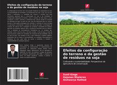 Capa do livro de Efeitos da configuração do terreno e da gestão de resíduos na soja 