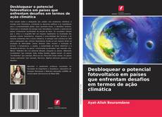 Portada del libro de Desbloquear o potencial fotovoltaico em países que enfrentam desafios em termos de ação climática