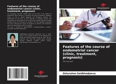 Buchcover von Features of the course of endometrial cancer (clinic, treatment, prognosis)