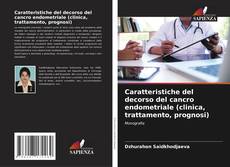 Caratteristiche del decorso del cancro endometriale (clinica, trattamento, prognosi) kitap kapağı