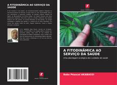 A FITODINÂMICA AO SERVIÇO DA SAÚDE的封面