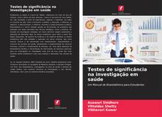 Buchcover von Testes de significância na investigação em saúde