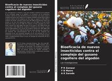 Bioeficacia de nuevos insecticidas contra el complejo del gusano cogollero del algodón kitap kapağı