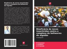 Buchcover von Bioeficácia de novos insecticidas contra o complexo de bollworms do algodão
