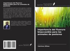 Bookcover of Importancia del fluoruro bioaccesible para los animales de pastoreo