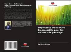 Importance du fluorure bioaccessible pour les animaux de pâturage kitap kapağı