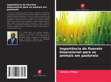 Buchcover von Importância do fluoreto bioacessível para os animais em pastoreio