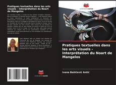 Borítókép a  Pratiques textuelles dans les arts visuels - Interprétation du Noart de Mangelos - hoz