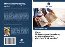 Buchcover von Kann Unternehmensberatung erfolgreich online durchgeführt werden?