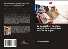 Le conseil en gestion peut-il être mené avec succès en ligne ? kitap kapağı