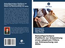 Portada del libro de Rekonfigurierbare Plattform zur Entwicklung eines adaptiven Filters zur Entrauschung von EKGs