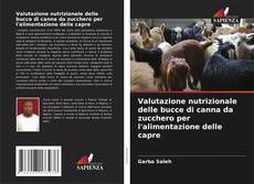 Обложка Valutazione nutrizionale delle bucce di canna da zucchero per l'alimentazione delle capre