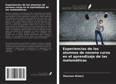 Bookcover of Experiencias de los alumnos de noveno curso en el aprendizaje de las matemáticas
