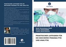 Bookcover of PRAKTISCHER LEITFADEN FÜR DIE BIOCHEMIE PRÄANALYTIK UND ANALYTIK