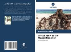 Bookcover of Afrika fehlt es an Oppositionellen