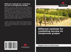Bookcover of Different methods for combating laccase on Sangiovese grapes