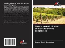 Buchcover von Diversi metodi di lotta alla laccasi su uve Sangiovese