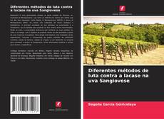 Bookcover of Diferentes métodos de luta contra a lacase na uva Sangiovese