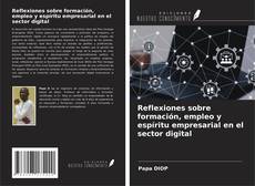 Copertina di Reflexiones sobre formación, empleo y espíritu empresarial en el sector digital