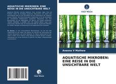 Обложка AQUATISCHE MIKROBEN: EINE REISE IN DIE UNSICHTBARE WELT