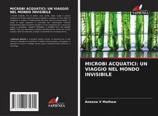 MICROBI ACQUATICI: UN VIAGGIO NEL MONDO INVISIBILE kitap kapağı