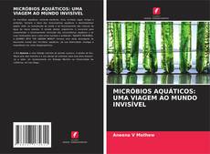 Buchcover von MICRÓBIOS AQUÁTICOS: UMA VIAGEM AO MUNDO INVISÍVEL