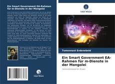 Ein Smart Government EA-Rahmen für m-Dienste in der Mongolei kitap kapağı