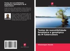Bookcover of Testes de suscetibilidade fenotípica e genotípica do M tuberculosis