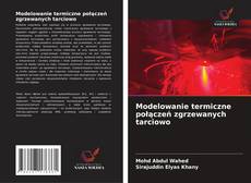 Copertina di Modelowanie termiczne połączeń zgrzewanych tarciowo