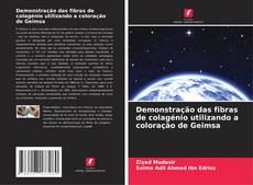 Bookcover of Demonstração das fibras de colagénio utilizando a coloração de Geimsa