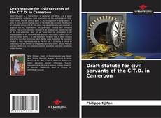 Bookcover of Draft statute for civil servants of the C.T.D. in Cameroon