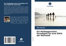 Bookcover of Ein Heideggersches Paradigma für eine Ethik der Nachwelt
