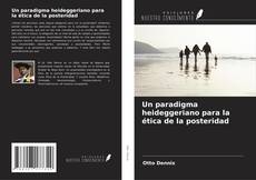 Buchcover von Un paradigma heideggeriano para la ética de la posteridad