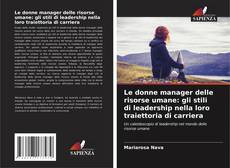 Capa do livro de Le donne manager delle risorse umane: gli stili di leadership nella loro traiettoria di carriera 
