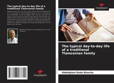 The typical day-to-day life of a traditional Tlamcenian family kitap kapağı