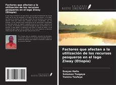 Buchcover von Factores que afectan a la utilización de los recursos pesqueros en el lago Ziway (Etiopía)