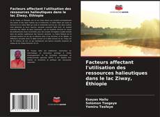 Bookcover of Facteurs affectant l'utilisation des ressources halieutiques dans le lac Ziway, Éthiopie