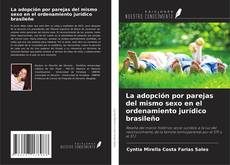 Capa do livro de La adopción por parejas del mismo sexo en el ordenamiento jurídico brasileño 